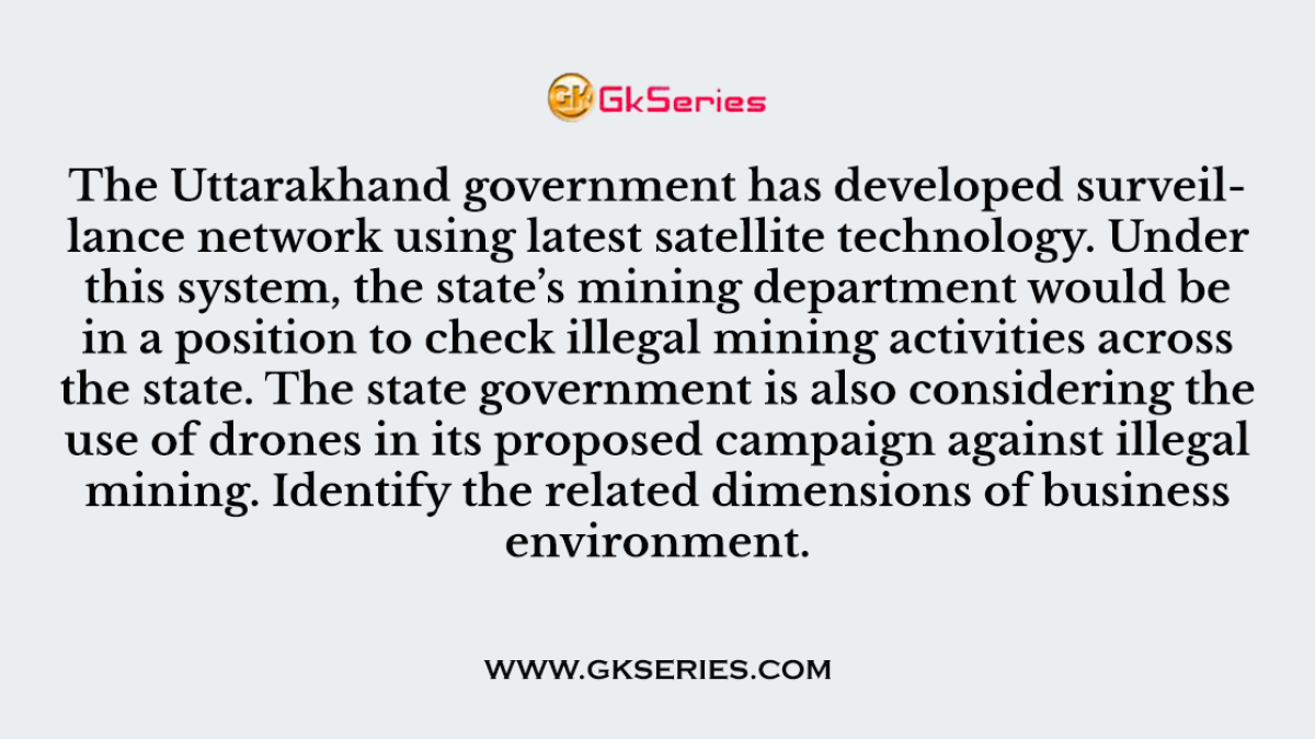 The Uttarakhand government has developed surveillance network using latest satellite technology
