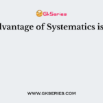 The advantage of Systematics is that it