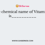 The chemical name of Vitamin B is__________