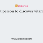 The first person to discover vitamins was