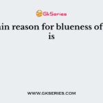 The main reason for blueness of the sky is