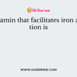 The vitamin that facilitates iron absorption is
