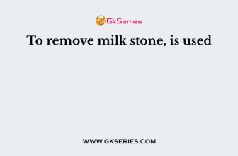 To remove milk stone, is used
