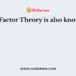 Two Factor Theory is also known as