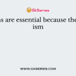 Vitamins are essential because the organism