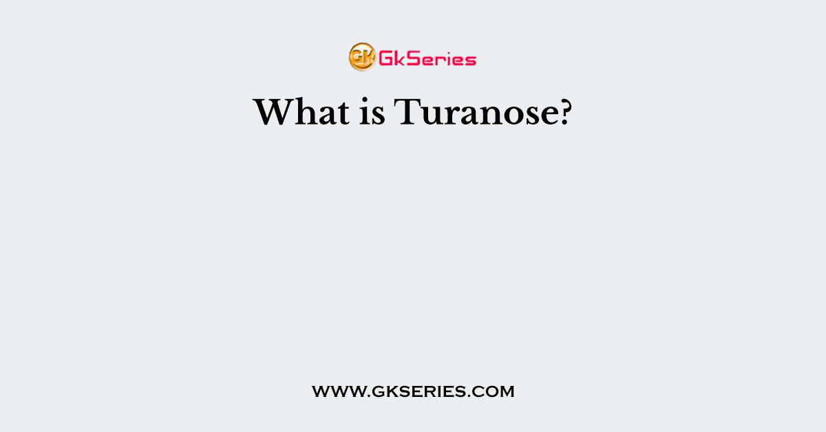 What is Turanose?