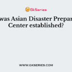 When was Asian Disaster Preparedness Center established?