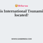 Where is International Tsunami Center located?
