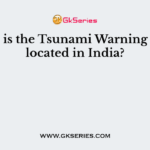 Where is the Tsunami Warning Center located in India?