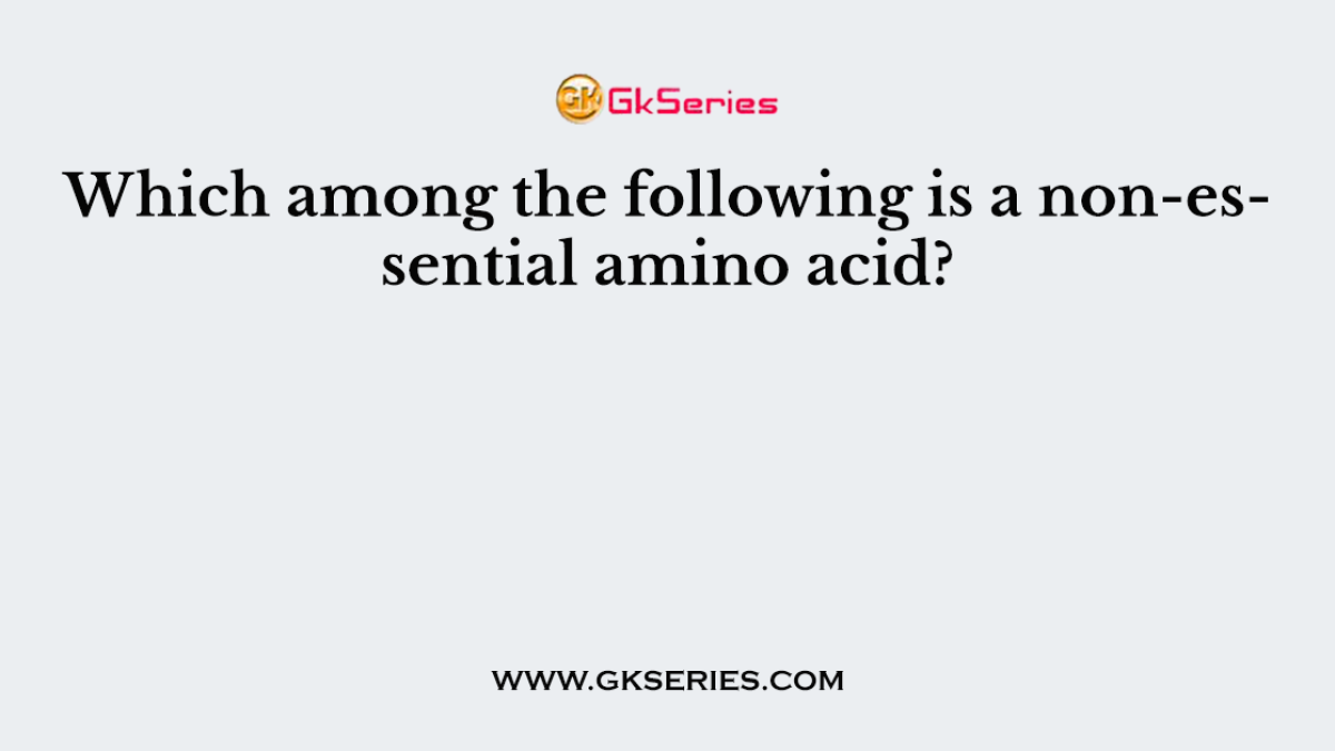 Which among the following is a non-essential amino acid?