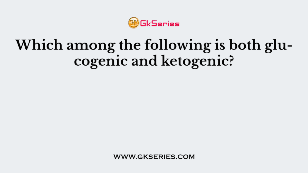 Which among the following is both glucogenic and ketogenic?