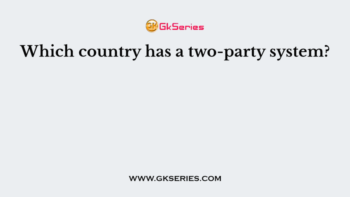 Which country has a two-party system?