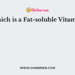 Which is a Fat-soluble Vitamin?