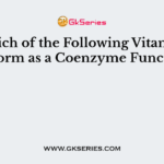 Which of the Following Vitamins Perform as a Coenzyme Function?