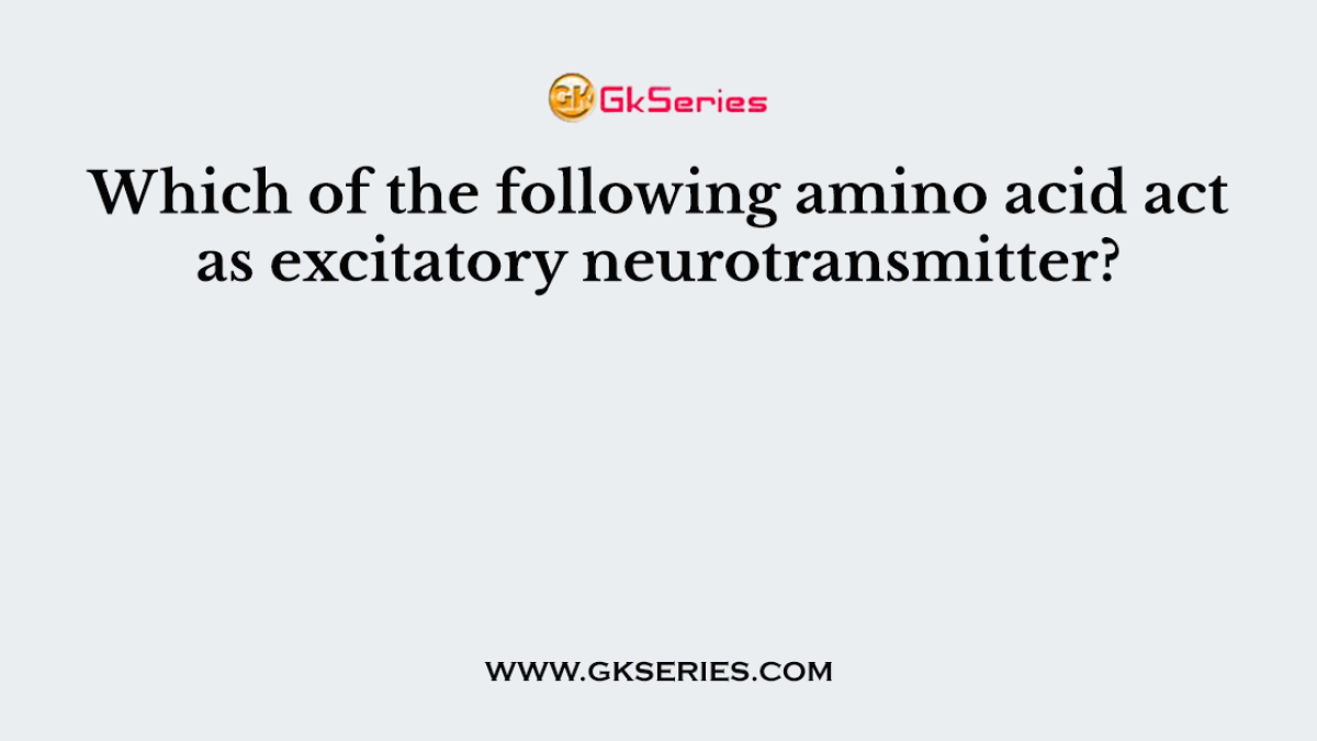 Which of the following amino acid act as excitatory neurotransmitter?