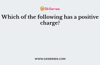 Which of the following has a positive charge?