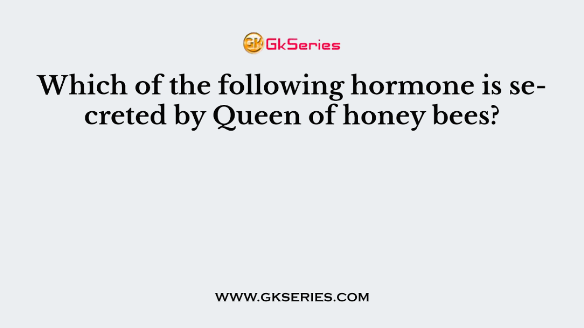 Which of the following hormone is secreted by Queen of honey bees?