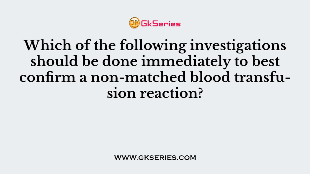 Which of the following investigations should be done immediately to best confirm a non-matched blood transfusion reaction?