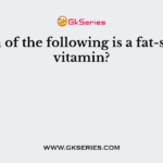 Which of the following is a fat-soluble vitamin?