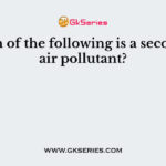 Which of the following is a secondary air pollutant?