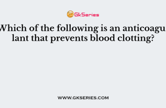 Which of the following is an anticoagulant that prevents blood clotting?