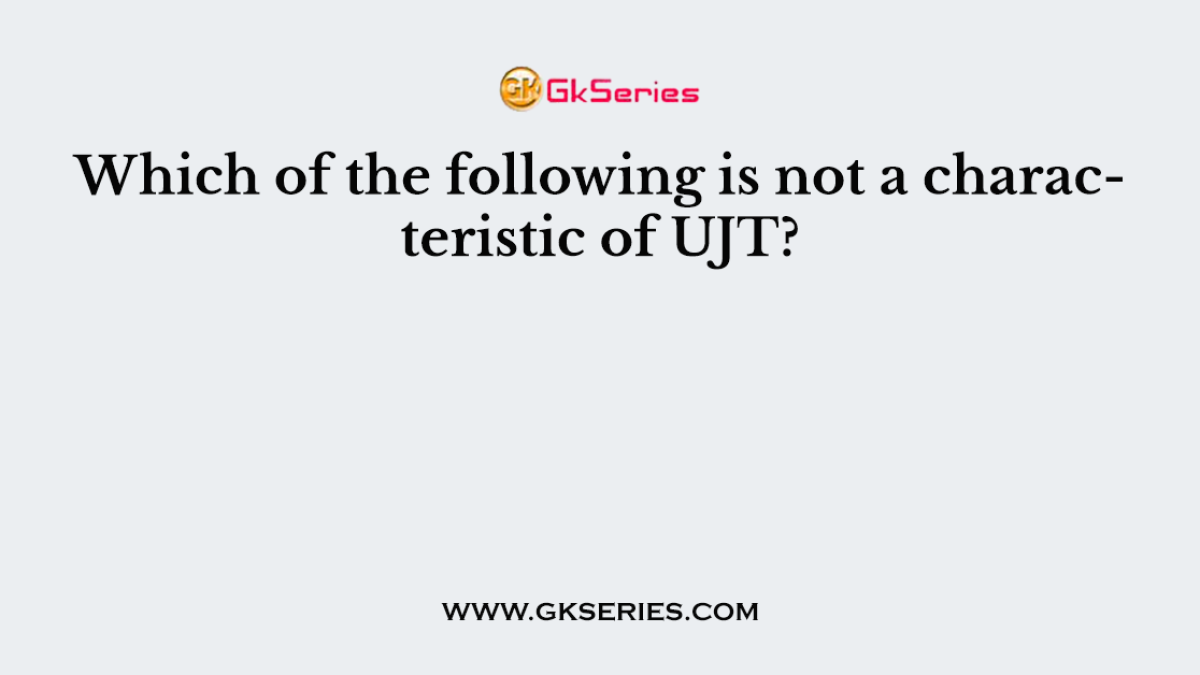 Which of the following is not a characteristic of UJT?