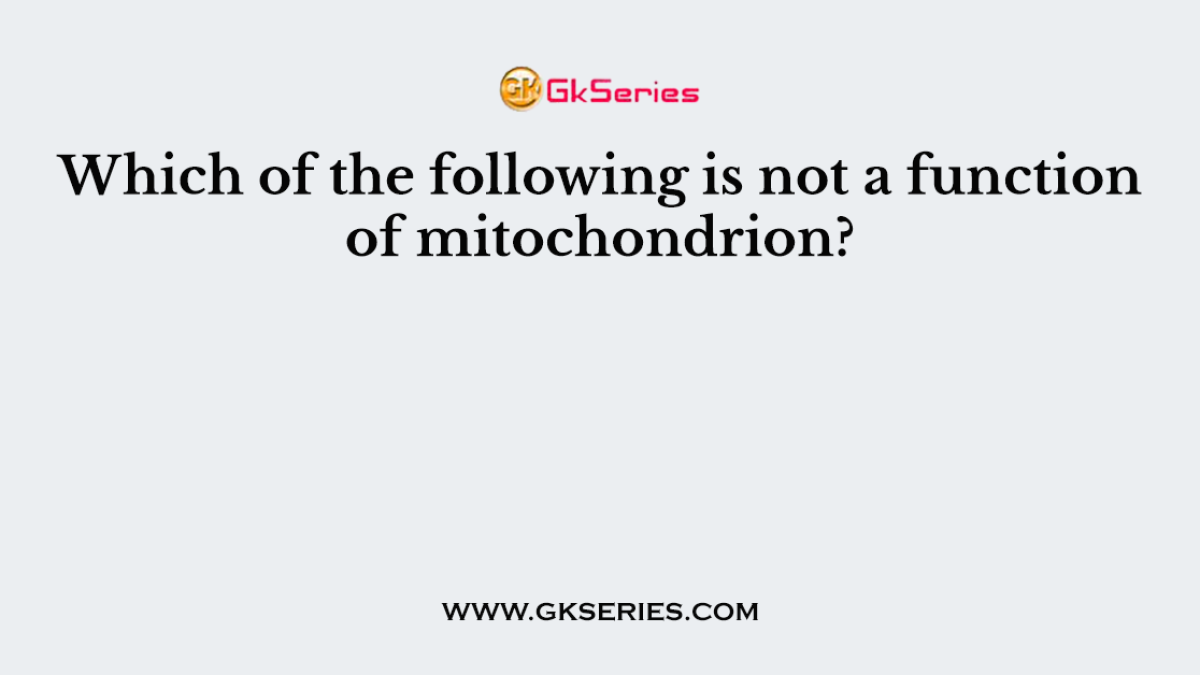 Which of the following is not a function of mitochondrion?