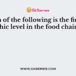 Which of the following is the first trophic level in the food chain?