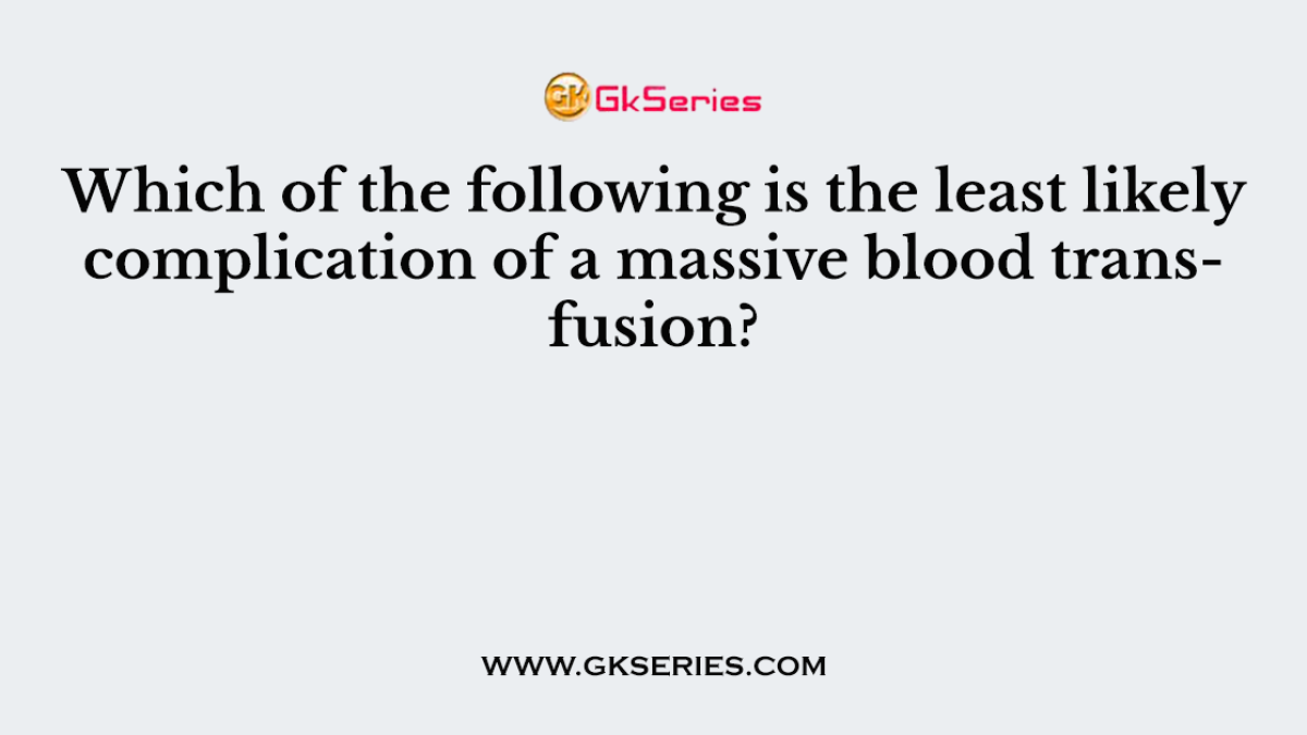 Which of the following is the least likely complication of a massive blood transfusion?