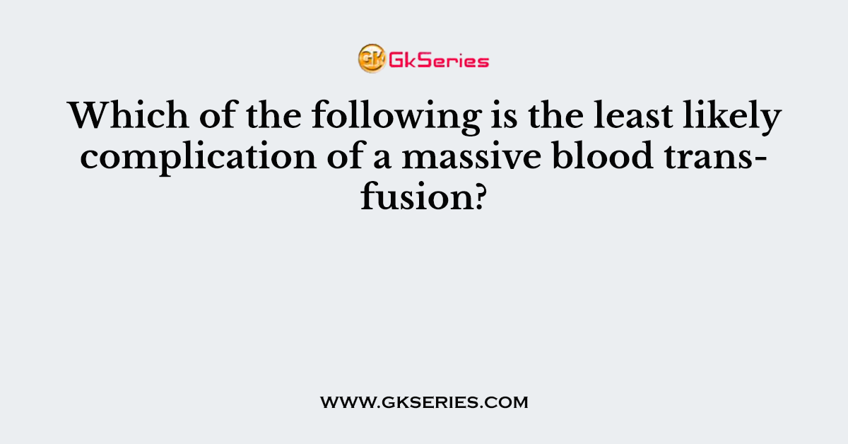 Which of the following is the least likely complication of a massive blood transfusion?