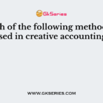 Which of the following methods are used in creative accounting?