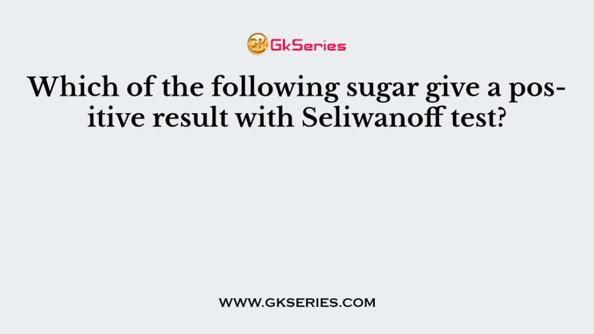 Which of the following sugar give a positive result with Seliwanoff test?