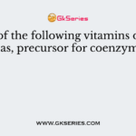 Which of the following vitamins does not act as, precursor for coenzymes?