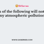 Which of the following will not cause any atmospheric pollution?