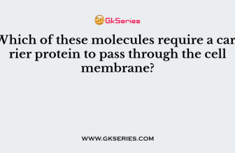 Which of these molecules require a carrier protein to pass through the cell membrane?