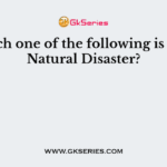 Which one of the following is not a Natural Disaster?