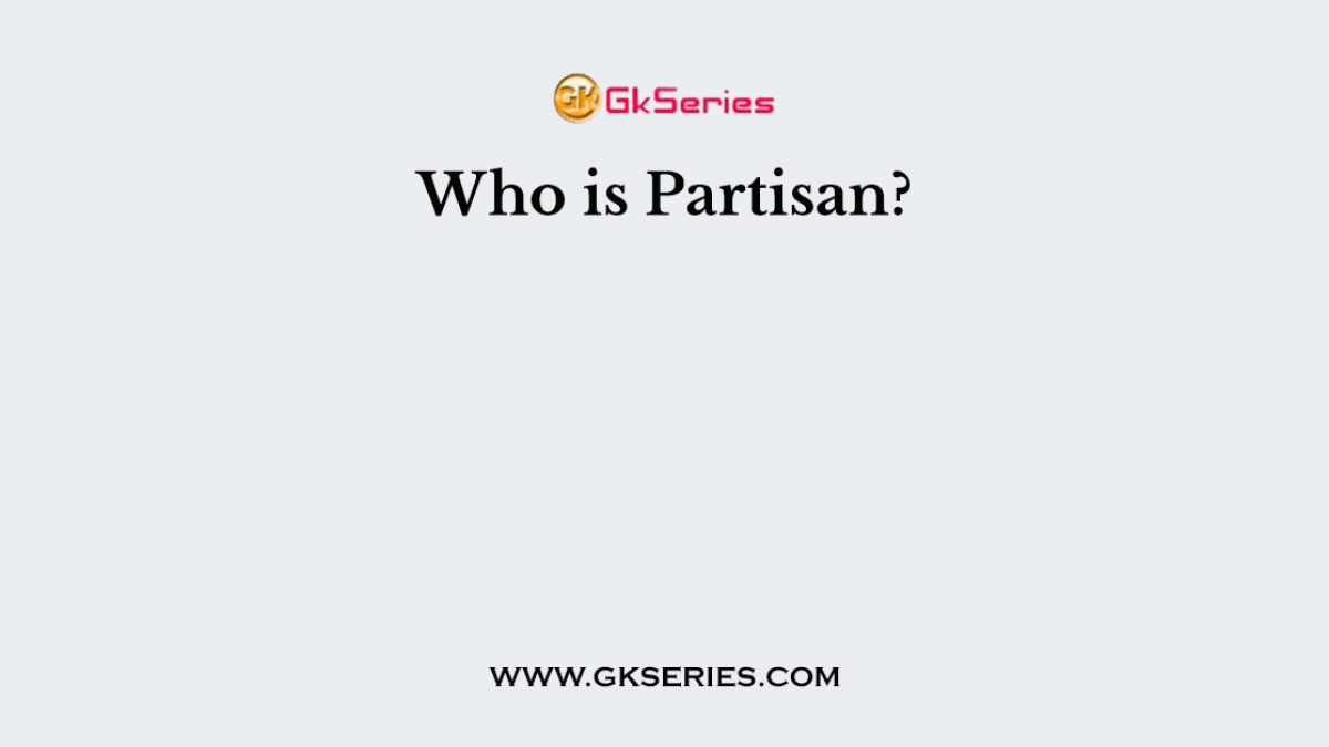 Who is Partisan?