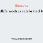 Wildlife week is celebrated from