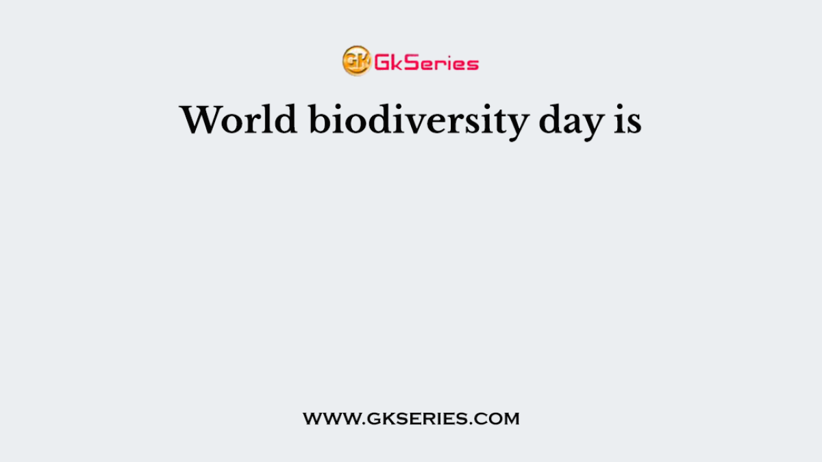 World biodiversity day is