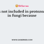 Yeast is not included in protozoans but in fungi because