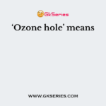 ‘Ozone hole’ means