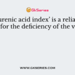 ‘Xanthurenic acid index’ is a reliable criterion for the deficiency of the vitamin