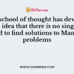 …………..school of thought has developed on the idea that there is no single best method to find solutions to Managerial problems