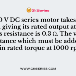 A 240 V DC series motor takes 40 A when giving its rated output at 1500 rpm