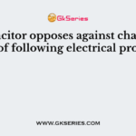 A capacitor opposes against change in which of following electrical properties