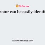 A dc motor can be easily identified by
