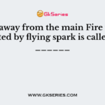 A fire away from the main Fire which started by flying spark is called as ______