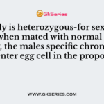 A fruitfly is heterozygous-for sex-linked genes when mated with normal female fruit fly, the males specific chromosome will enter egg cell in the proportion