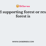 A land supporting forest or reserved forest is