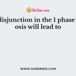 A non-disjunction in the 1 phase of meiosis will lead to